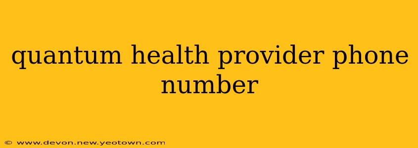 quantum health provider phone number