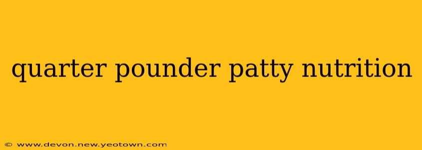 quarter pounder patty nutrition