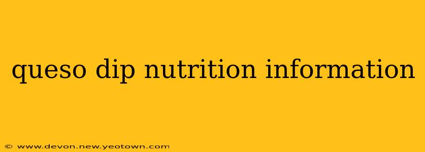 queso dip nutrition information