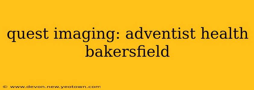 quest imaging: adventist health bakersfield