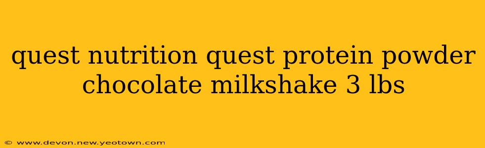 quest nutrition quest protein powder chocolate milkshake 3 lbs