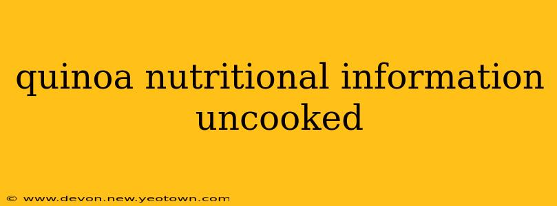 quinoa nutritional information uncooked
