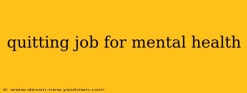 quitting job for mental health