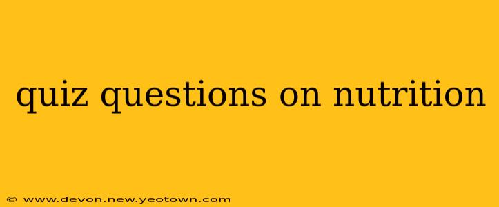 quiz questions on nutrition
