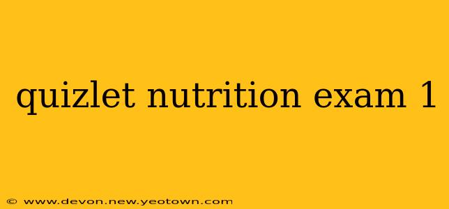 quizlet nutrition exam 1