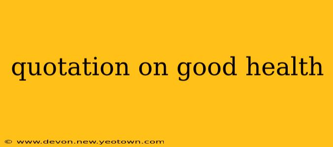 quotation on good health