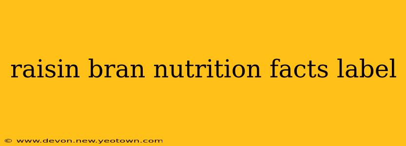 raisin bran nutrition facts label