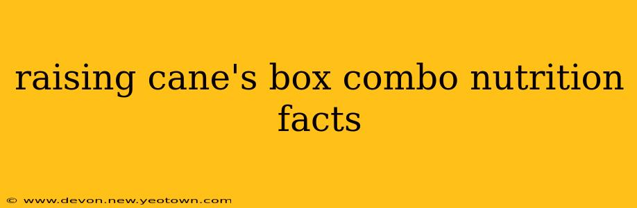 raising cane's box combo nutrition facts