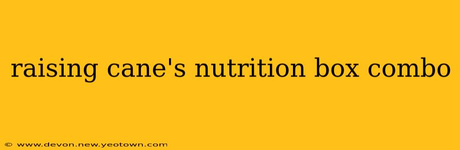 raising cane's nutrition box combo
