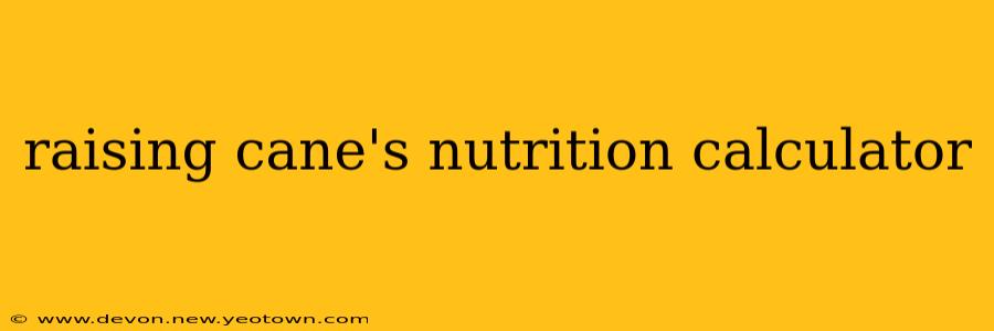 raising cane's nutrition calculator