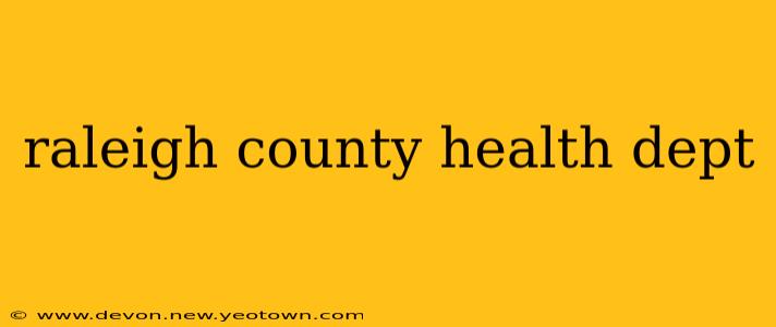 raleigh county health dept