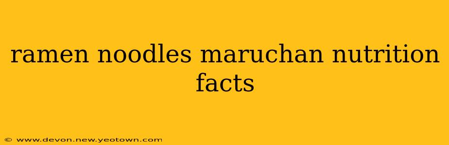 ramen noodles maruchan nutrition facts