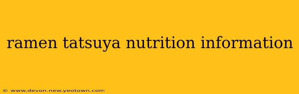 ramen tatsuya nutrition information