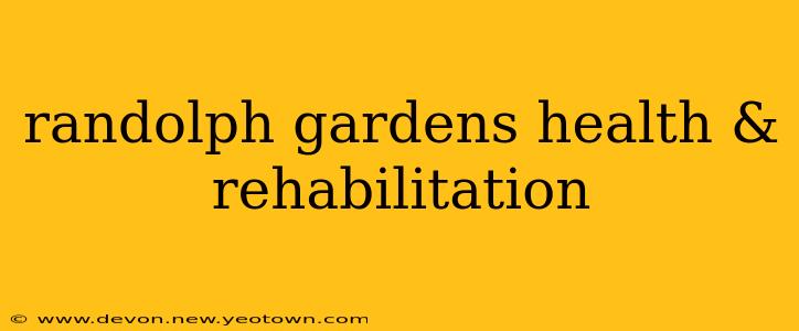 randolph gardens health & rehabilitation