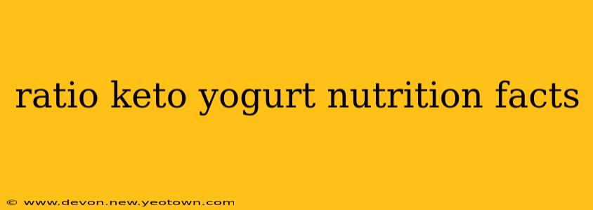 ratio keto yogurt nutrition facts