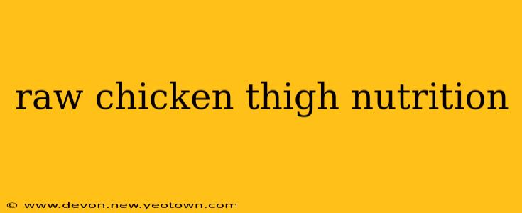 raw chicken thigh nutrition