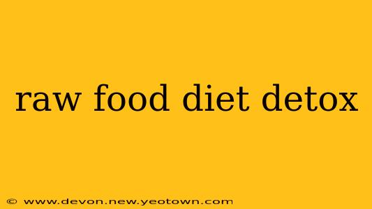 raw food diet detox
