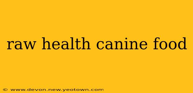 raw health canine food