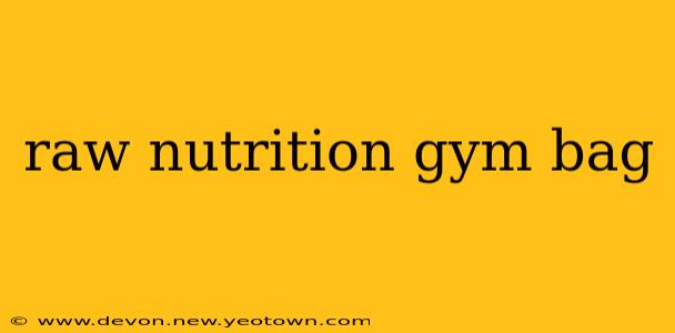 raw nutrition gym bag