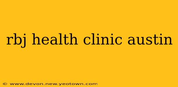 rbj health clinic austin