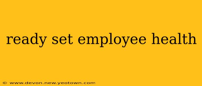 ready set employee health