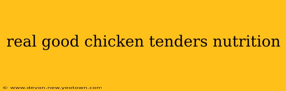 real good chicken tenders nutrition