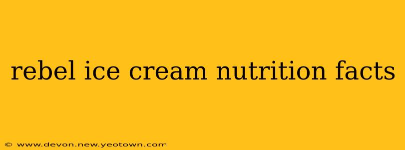rebel ice cream nutrition facts