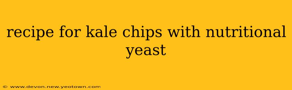 recipe for kale chips with nutritional yeast