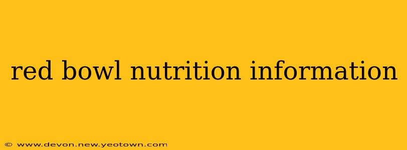 red bowl nutrition information