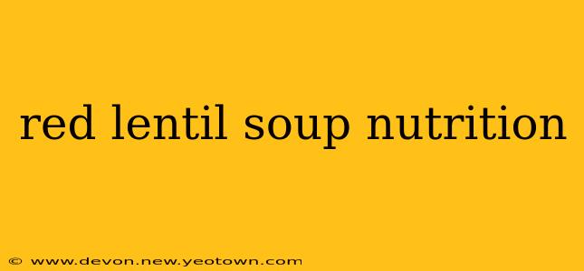 red lentil soup nutrition