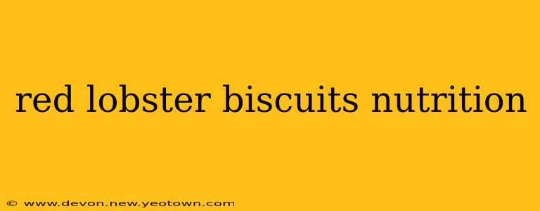 red lobster biscuits nutrition