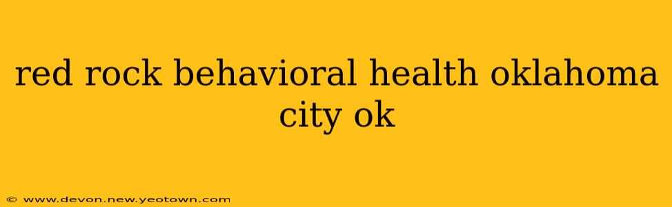 red rock behavioral health oklahoma city ok