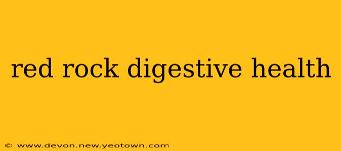 red rock digestive health