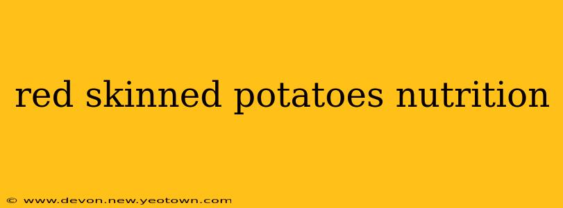 red skinned potatoes nutrition