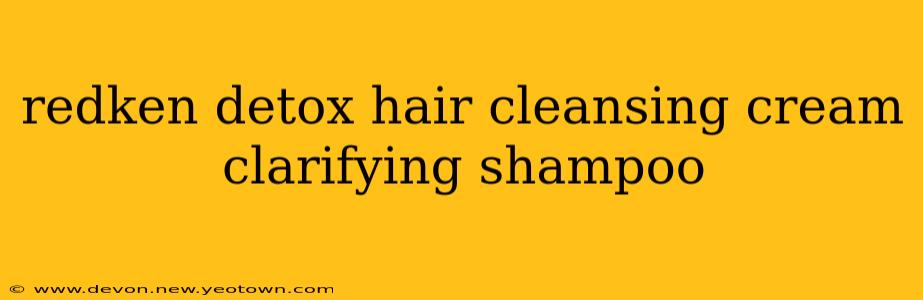 redken detox hair cleansing cream clarifying shampoo