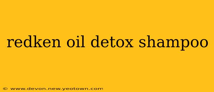 redken oil detox shampoo