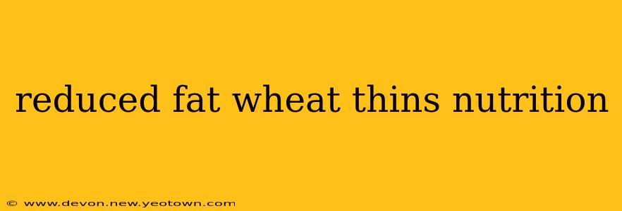 reduced fat wheat thins nutrition