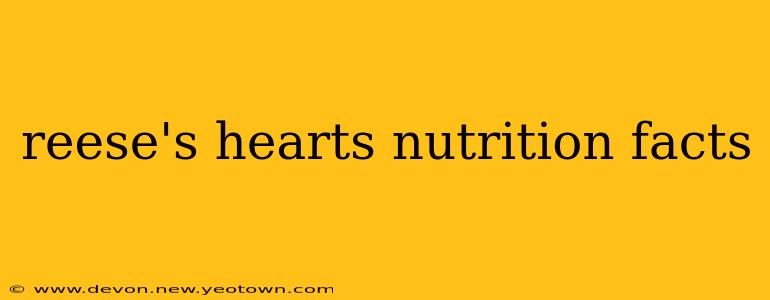 reese's hearts nutrition facts