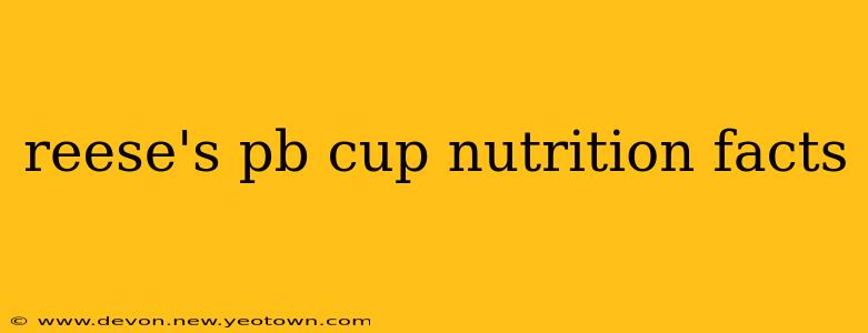 reese's pb cup nutrition facts
