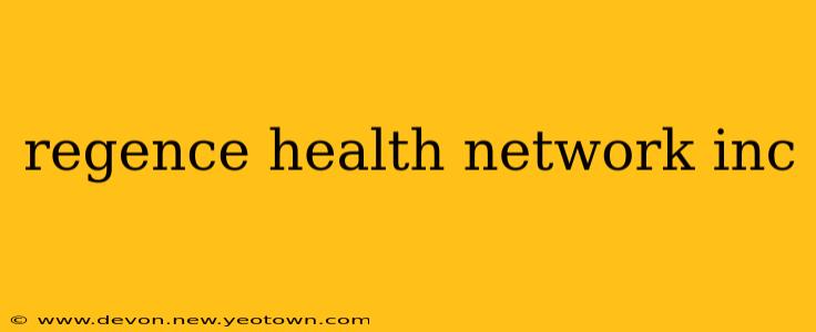 regence health network inc