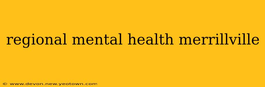 regional mental health merrillville