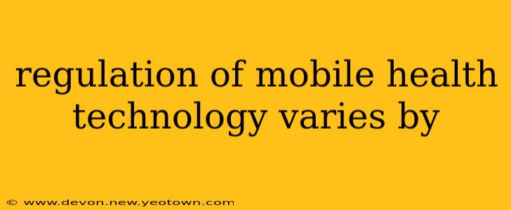 regulation of mobile health technology varies by