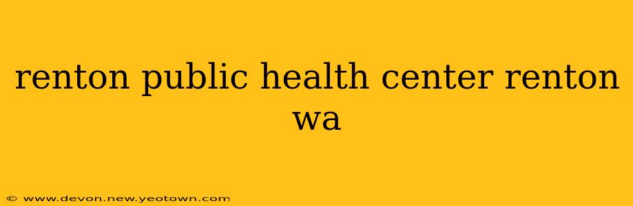 renton public health center renton wa