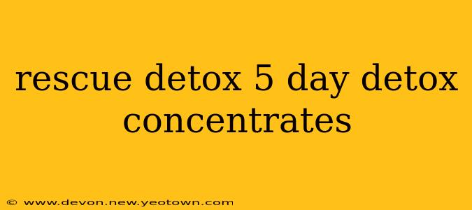 rescue detox 5 day detox concentrates