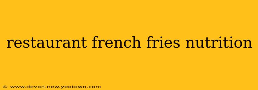 restaurant french fries nutrition