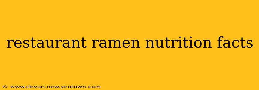 restaurant ramen nutrition facts