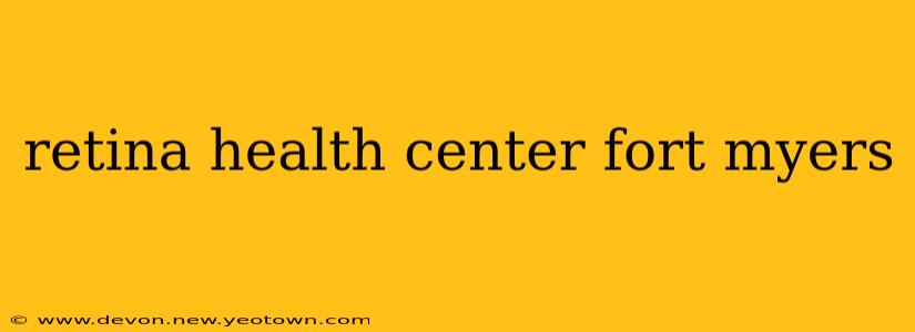 retina health center fort myers