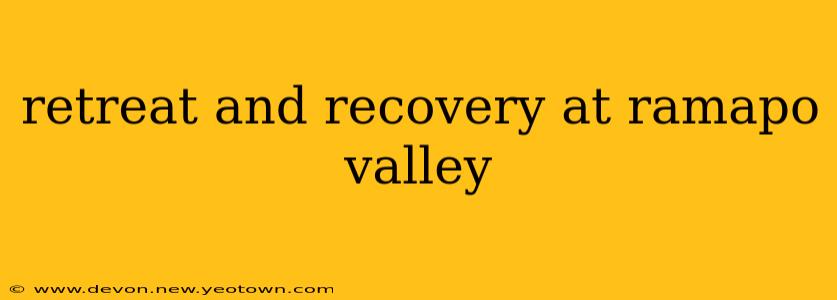 retreat and recovery at ramapo valley