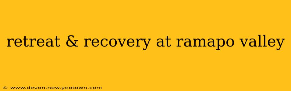 retreat & recovery at ramapo valley