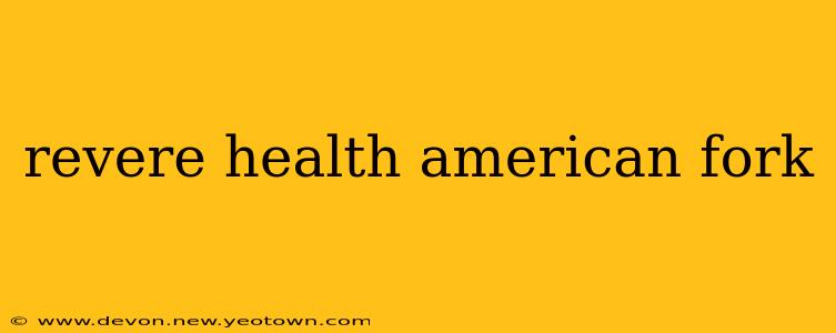 revere health american fork